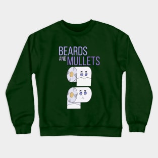 Beards and Mullets Toilet Paper Funny Crewneck Sweatshirt